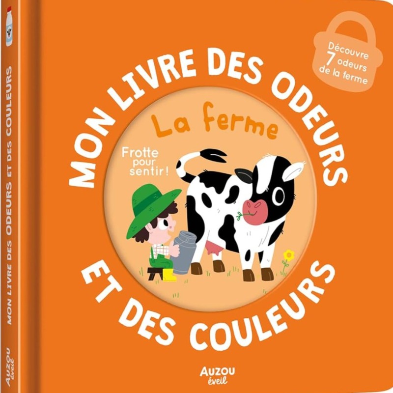 Mon livre des odeurs et des couleurs : La Ferme