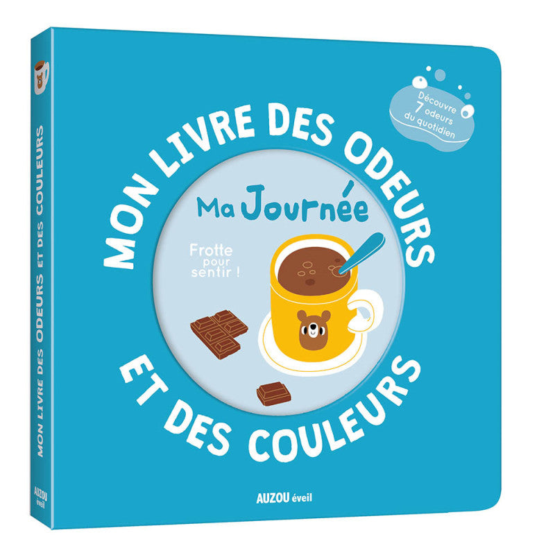 Mon livre cartonné aux éditions Auzou. Mon livre des odeurs et des couleurs : ma journée. 7 odeurs du quotidien.