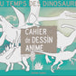 Au Temps des Dinosaures - Coloriage animé